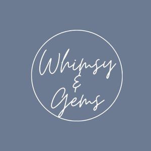 Welcome to Whimsy and Gems